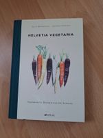 Helvetia Vegetaria: Vegetarische Rezepte aus der Schweiz