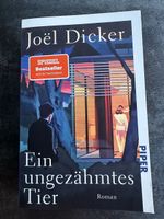 Joël Dicker / Ein ungezähmtes Tier