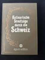 Kulinarische Streifzüge durch die Schweiz