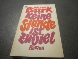 Keine Stunde ist zuviel, Michael Burk