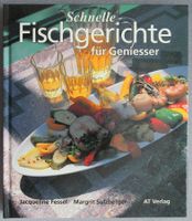 Schnelle Fischgerichte für Geniesser - einfach und schnell