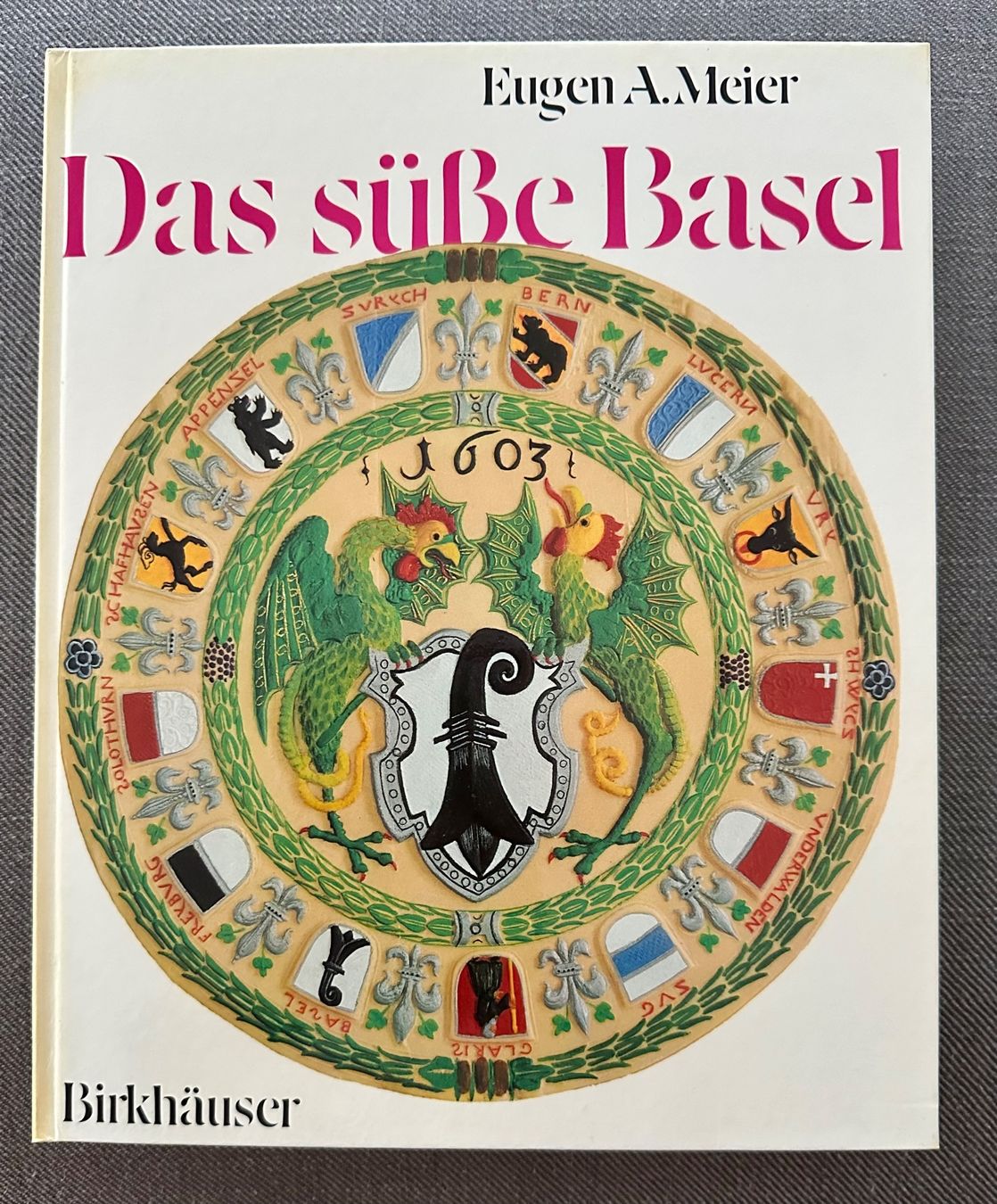 Bücher: Buch Eugen A. Meier „Das süsse Basel“, 1973 – Gebraucht aus Wallbach von paxnic