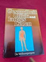 Gesundheit Glück und langes Leben - Die Verdauungsorgane