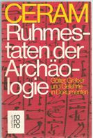 Ruhmestaten der Archäologie - Götter Gräber und Gelehrte   °