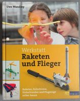 Werkstatt - Raketen und Flieger - selber bauen