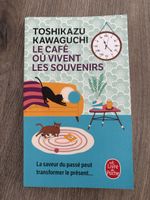 Toshikazu kawaguchi “ La café où vivent les souvenirs “