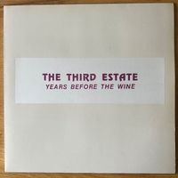 Third Estate - Years Before The Wine / Austria-Press. 1989