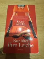 Roman Nur über ihre Leiche Kate White gebraucht