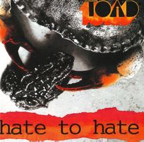 Toad – Hate To Hate