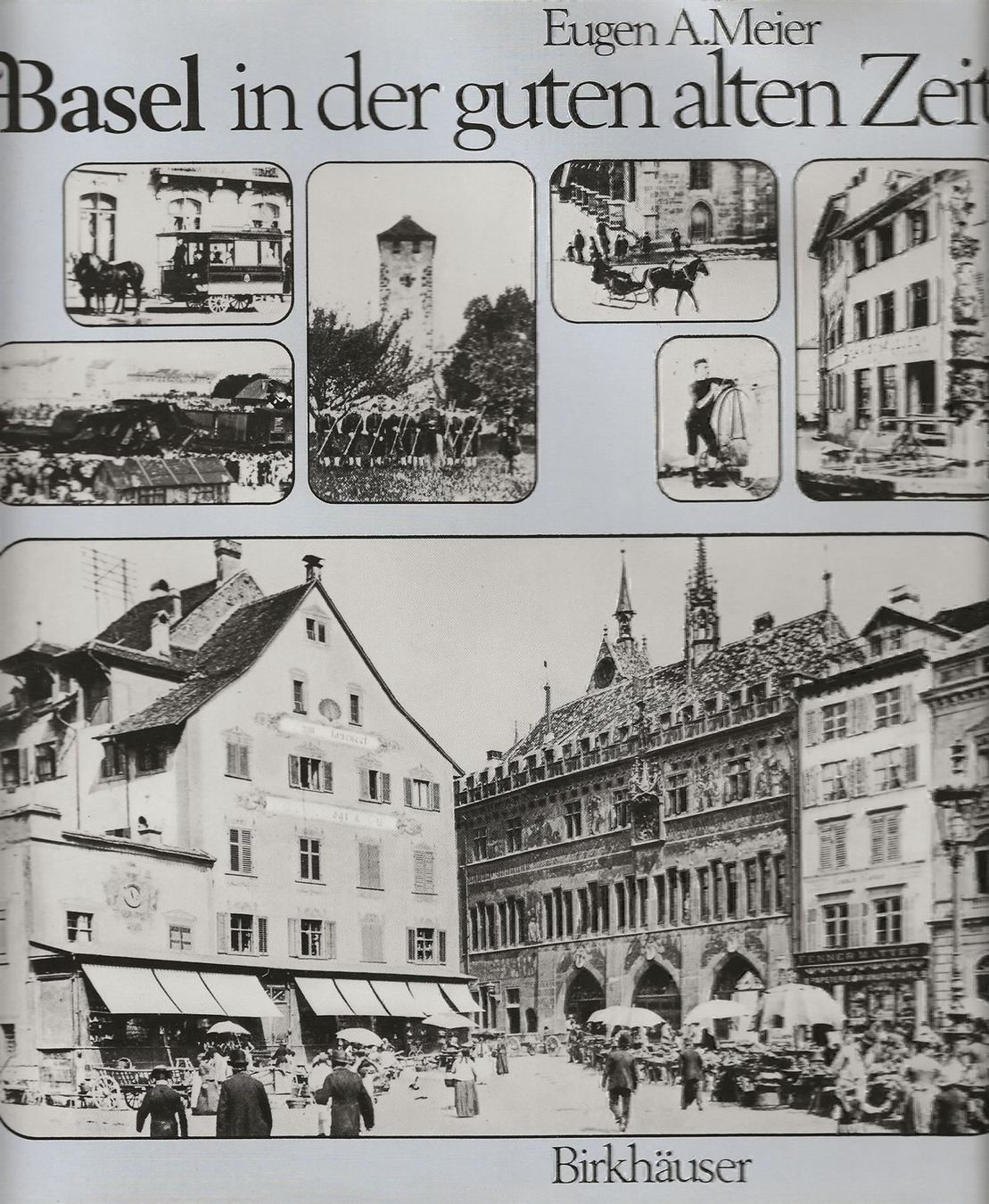Bücher: Basel in der guten alten Zeit – Gebraucht aus Bern von Grindelwaldaus