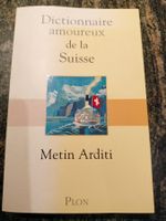 Dictionnaire amoureux de la Suisse Metin Arditi