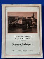 Das Bürgerhaus in der Schweiz. Band XXI Kanton Solothurn