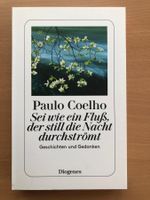 Paulo Coelho - Sei wie ein Fluss, der still die Nacht durchs
