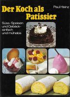 Der Koch als Patissier
