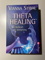 Vianna Stibal: Theta Healing Die Heilkraft der Schöpfung