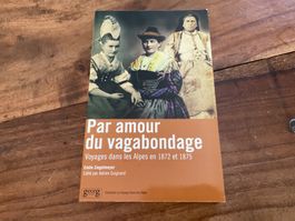 Par amour du vagabondage, Voyages dans les Alpes 1872
