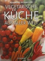 Vegetarische Küche aus aller Welt - Rosamond Richardson