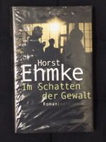 Im Schatten der Gewalt - Horst Ehmke - originalverpackt