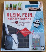 Nähbuch: Klein, fein, kreativ genäht - 45 Projekte! Neu