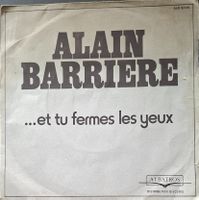 Vinyl-EP-Single Alain Barriere - ...Et Tu Fermes Les Yeux