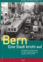 Bern - eine Stadt bricht auf Schauplätze und Geschichten