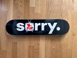 Skateboard Deck Flip Sorry Original (erste Version)