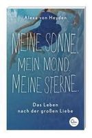 MEINE SONNE. MEIN MOND. MEINE STERNE. - ALEXA VON HEYDEN