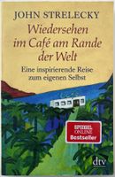 Wiedersehen im Café am Rande der Welt – John Strelecky – TB