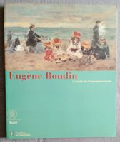 EUGENE BOUDIN 1824 - 1898. A l'aube de l'impressionisme
