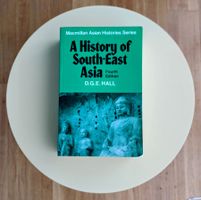 A History of South East Asia, D.G.E. Hall, Fourth Edition