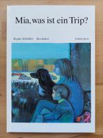 Mia, was ist ein Trip? Regina Schindler / Sita Jucker (1994)