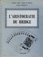 L'Aristocratie du BRIDGE  Dentu Truscott - Grand livre relié