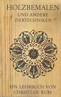 Holzbemalen und andere Ziertechniken