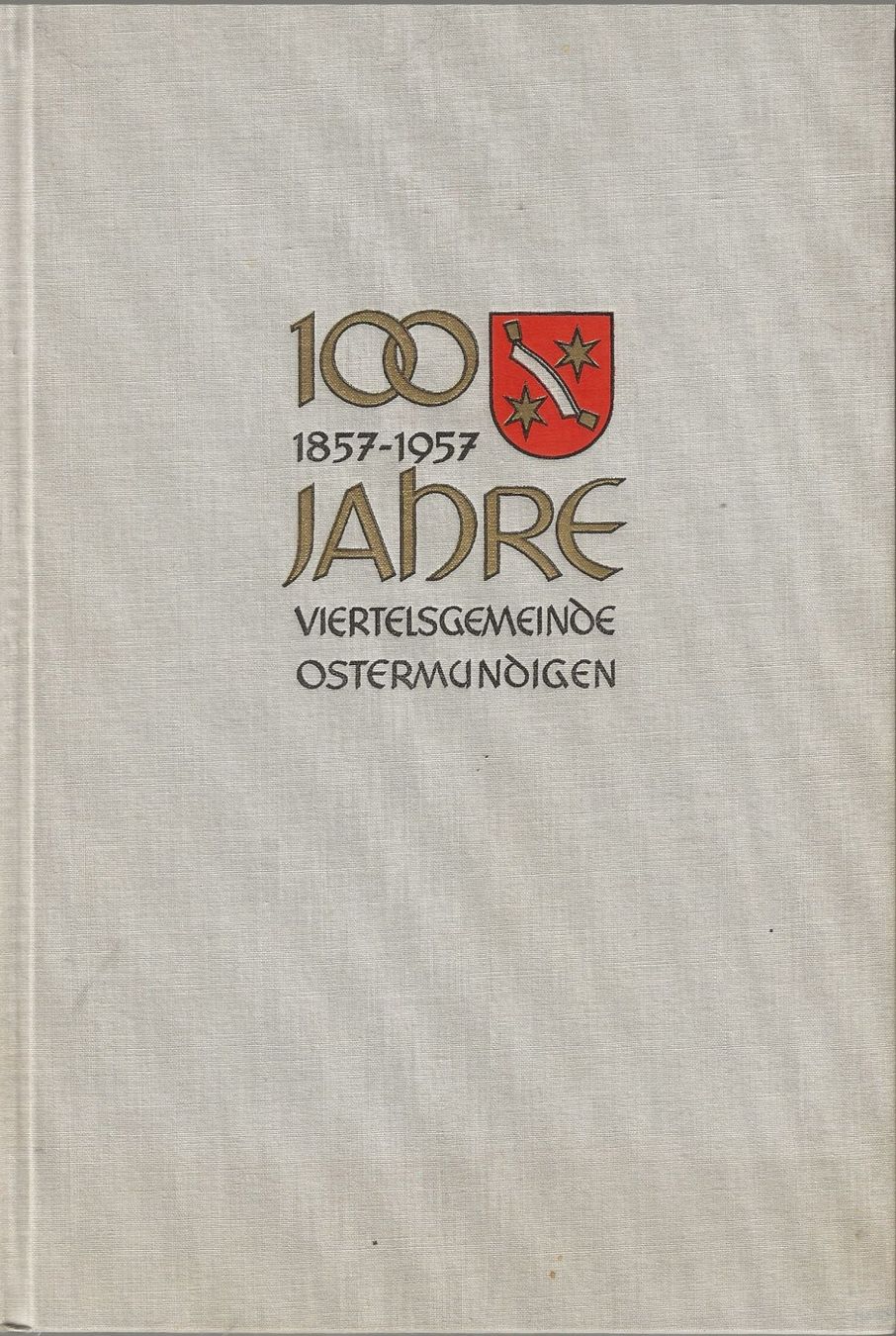 Livres: Viertelsgemeinde Ostermundigen 1857-1957 – D'occasion à Bern par Grindelwaldaus