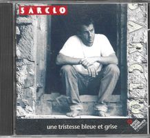 Sarclo - Une tristesse bleue et grise