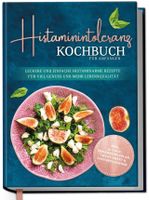 Kochbuch Histaminintoleranz für Anfänger neuwertig