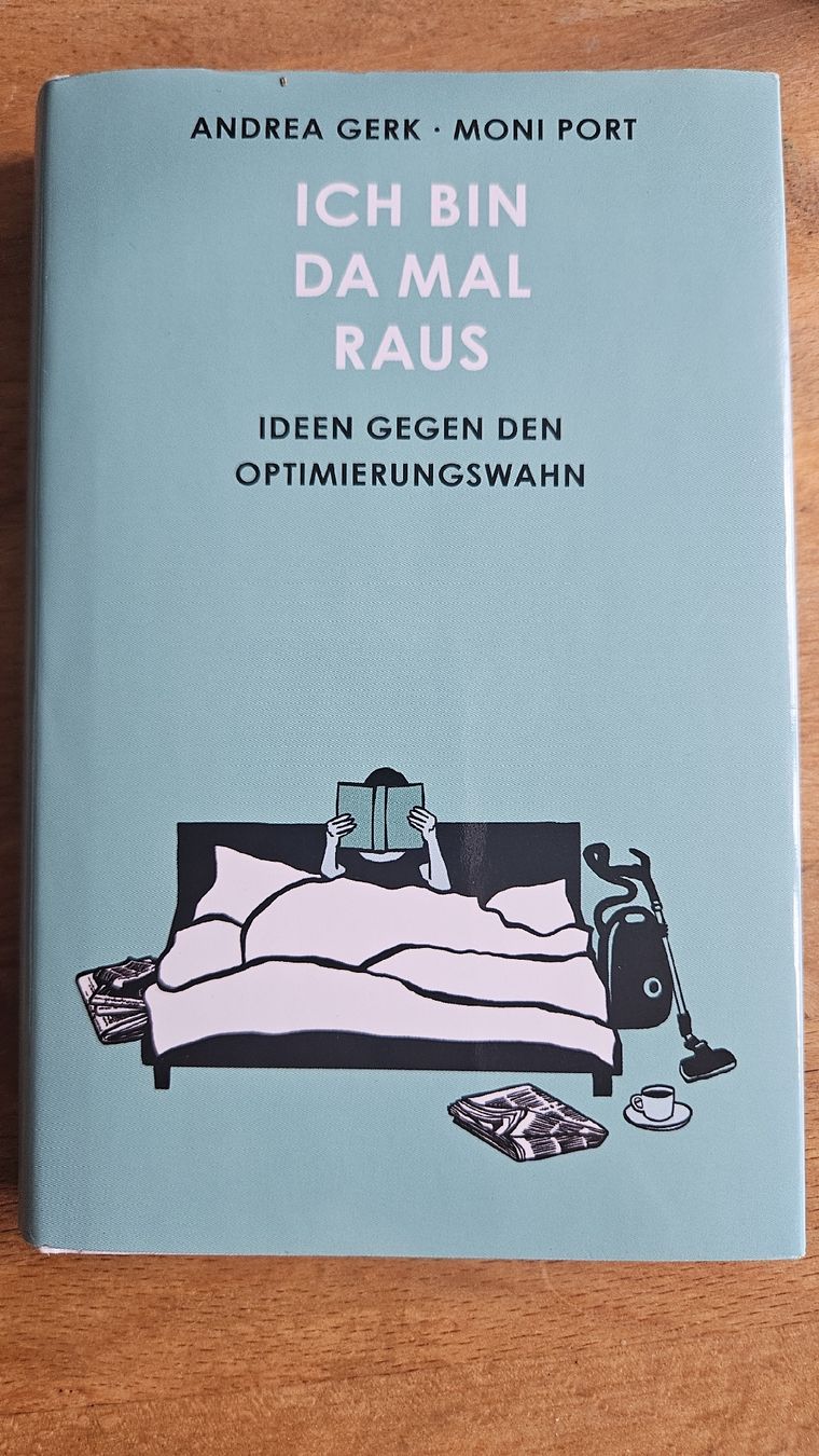 Bücher: Buch: Ich bin da mal raus Ideen gegen Optimierungswahn neu – Neu (gemäss Beschreibung) aus Schaffhausen von bewa00