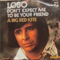 Vinyl Single Lobo - Don't Expect Me To Be Your Friend