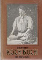 Illustriertes Kochbuch für die einfache und feine Küche 1912