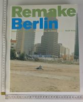 Remake Berlin - Fotobuch Fotomuseum Winterthur - Selten!