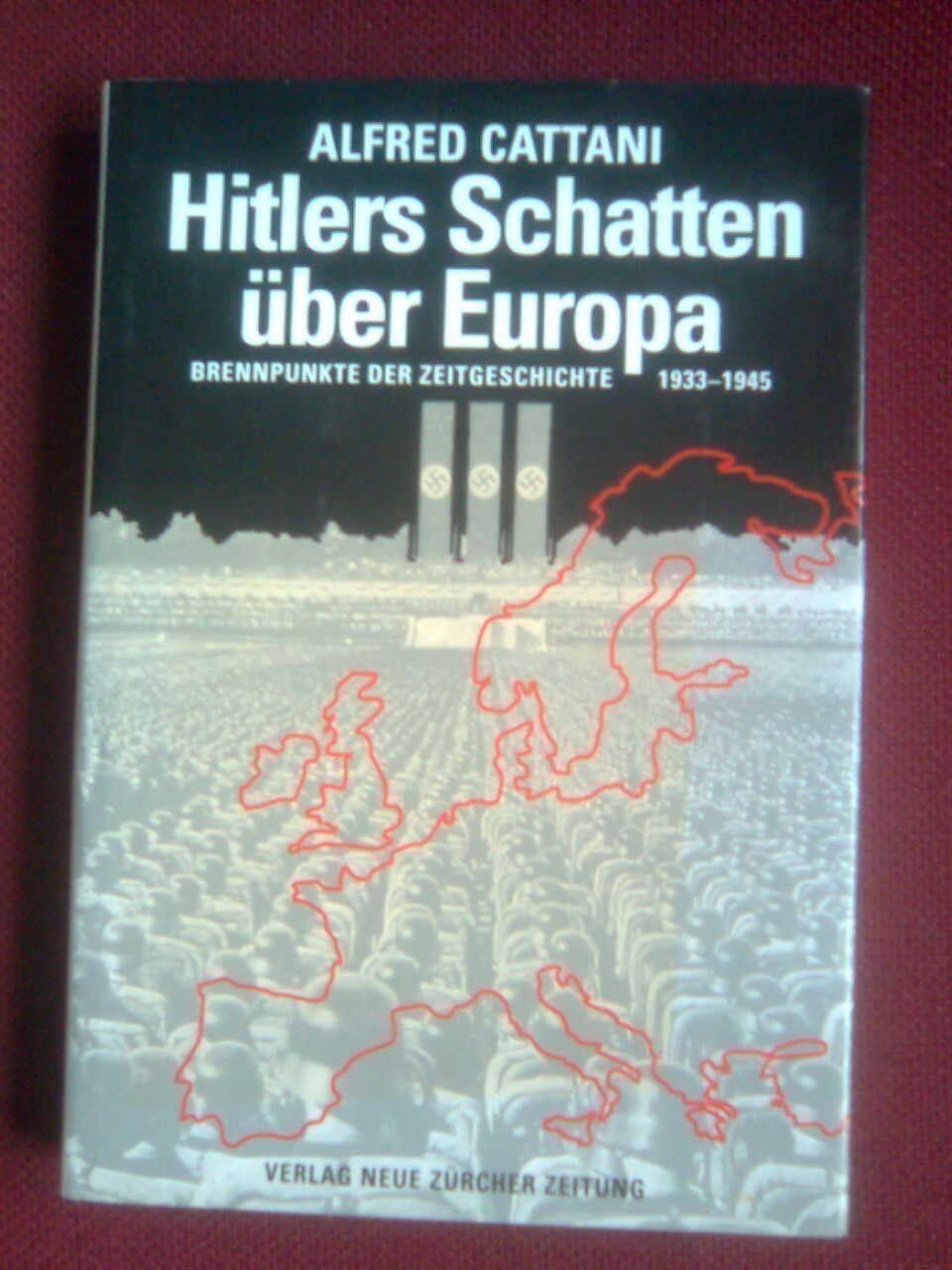 Libri: A. Cattani  Hitlers Schatten über Europa – Usato da Basel venduto da Alacant