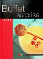 Buffet surprise Glas und Genuss  Fona Verlag 2007