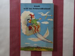 Globi will ins Schlaraffenland - 1. Auflage 1949 - G1150
