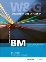 W&G anwenden und verstehen - Berufsmaturität BM, 2. Semester