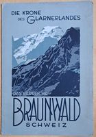 Braunwsld - Die Krone des Glarnerlandes. Panorama, um 1920