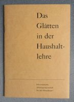 Das Glätten in der Haushaltslehre - Glättebroschüre von 1960