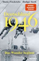 Barth/Friederichs: Deutschland 1946 – Das Wunder beginnt