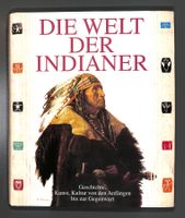 DIE WELT DER INDIANER Geschichte, Kunst, Kultur (480 Seiten)