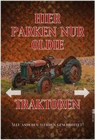 Blechschild-HIER PARKEN NUR OLDIE TRAKTO