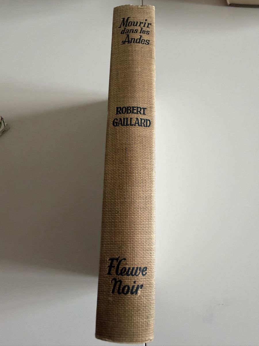 Livres: Robert Gaillard - Mourir dans les Andes - Fleuve Noir – D'occasion à Meyrin par mat_nbj9 1